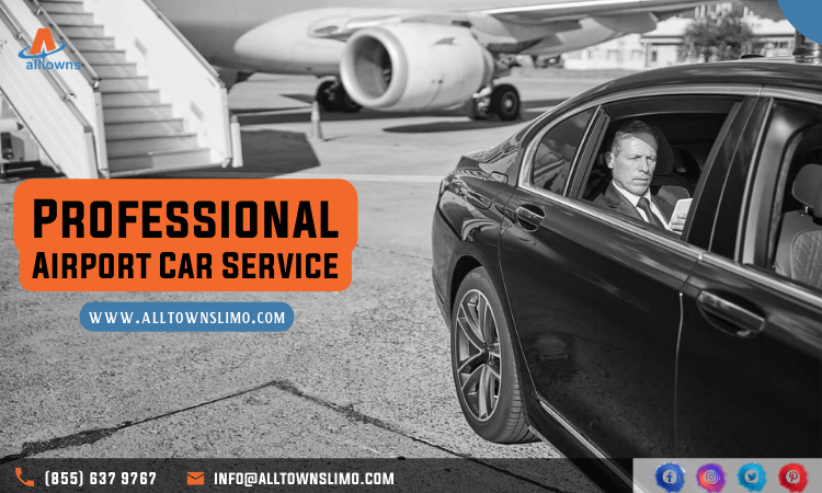 Why Do You Call a Professional Airport Car Service for Your Upcoming Trip to Connecticut